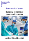 Easy read: Pancreatic cancer –  Surgery to remove pancreatic cancer