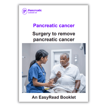 Easy read: Pancreatic cancer –  Surgery to remove pancreatic cancer
