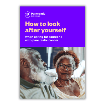 How to look after yourself when caring for someone with pancreatic cancer