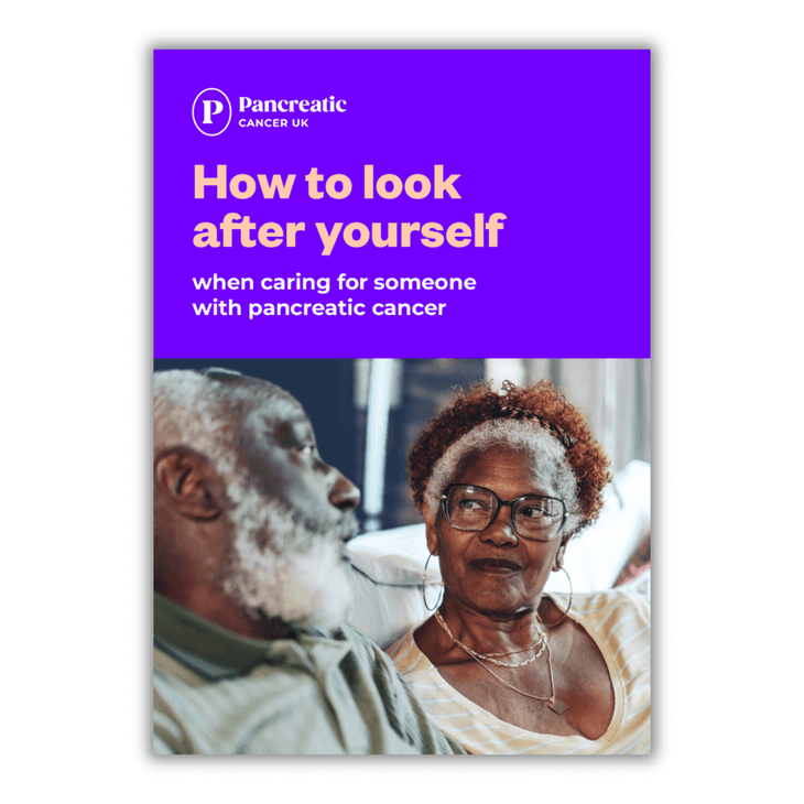How to look after yourself when caring for someone with pancreatic cancer