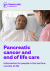 Pancreatic cancer and end of life care. Information for people in the last few months of life